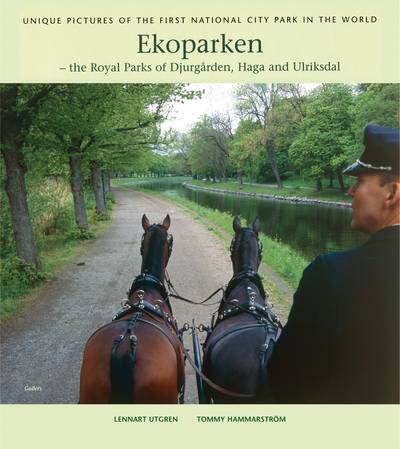 Ekoparken : the Royal Parks of Djurgården, Haga and Ulriksdal