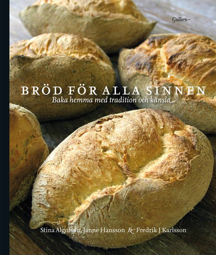 Bröd för alla sinnen : baka hemma med tradition och känsla