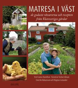 Matresa i väst : reportage och recept från västsvenska gårdar