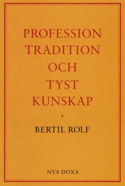 Profession, tradition och tyst kunskap