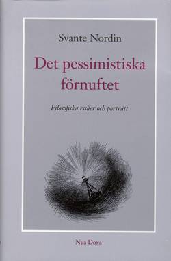 Det pessimistiska förnuftet - Filosofiska essäer och porträtt