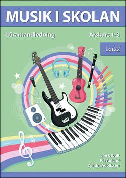 Musik i skolan Lärarhandledning Årskurs 1-3 Lgr22