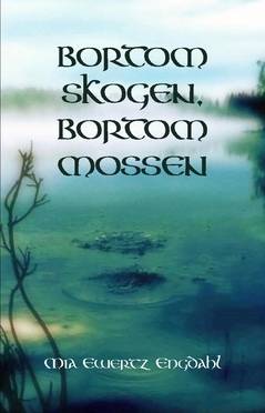 Bortom skogen, bortom mossen