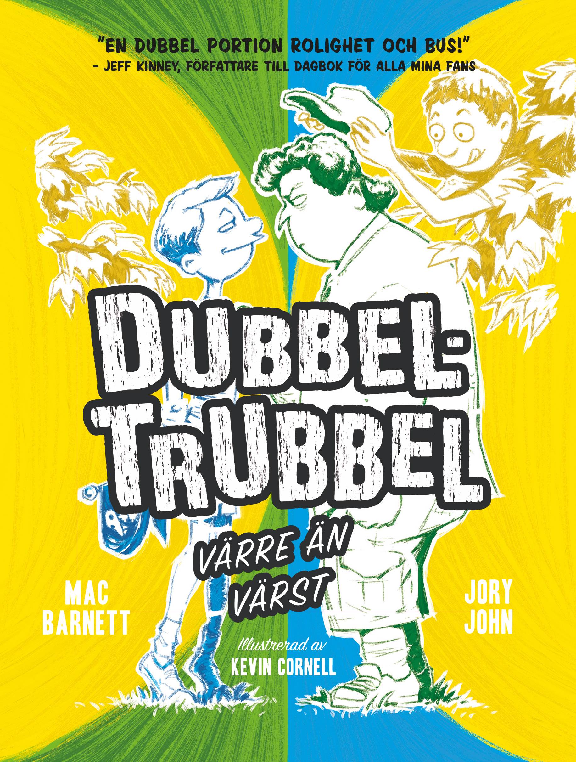 Dubbel-Trubbel : värre än värst