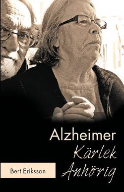 Alzheimer Kärlek Anhörig : att leva tillsammans som anhörig