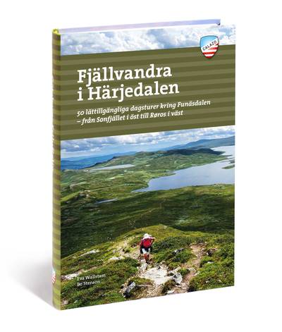 Fjällvandra i Härjedalen : 50 lättillgängliga dagsturer kring Funäsdalen - från Sonfjället i öst til Røros i väst