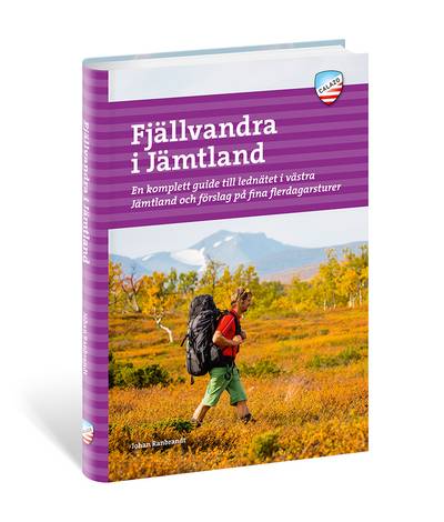 Fjällvandra i Jämtland : en komplett guide till lednätet i västra Jämtland och förslag på fina flerdagsturer