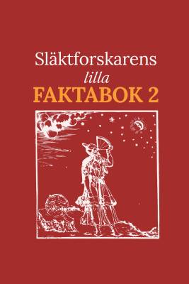 Släktforskarens lilla faktabok 2