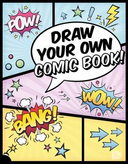 DRAW YOUR OWN COMIC BOOK!