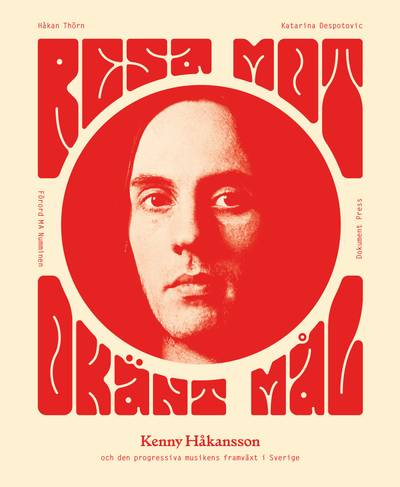 Resa mot okänt mål: Kenny Håkansson och den progressiva musikens framväxt i