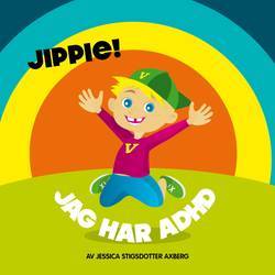 Jippie! Jag har ADHD.