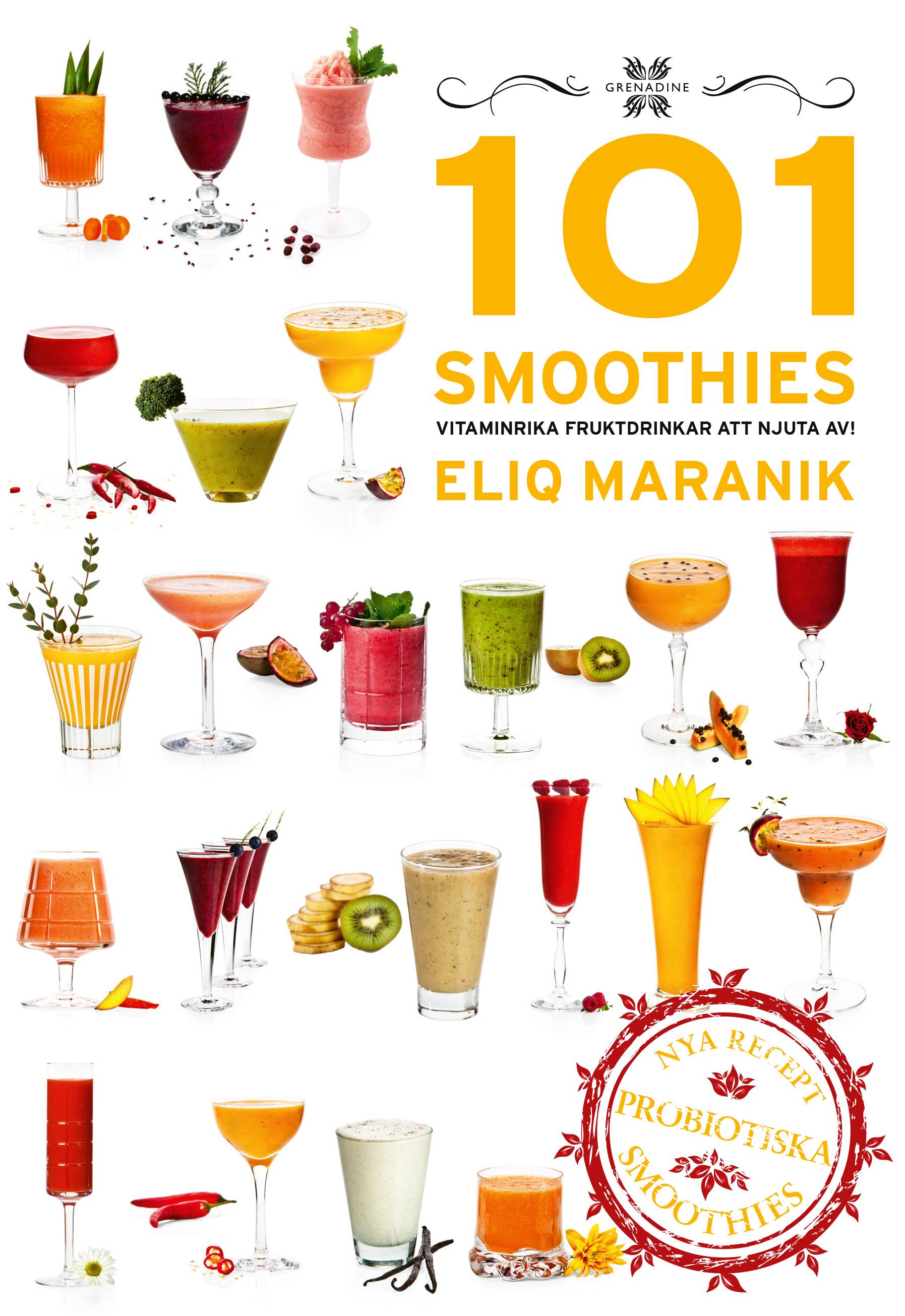 101 Smoothies vitaminrika fruktdrinkar att njuta av!