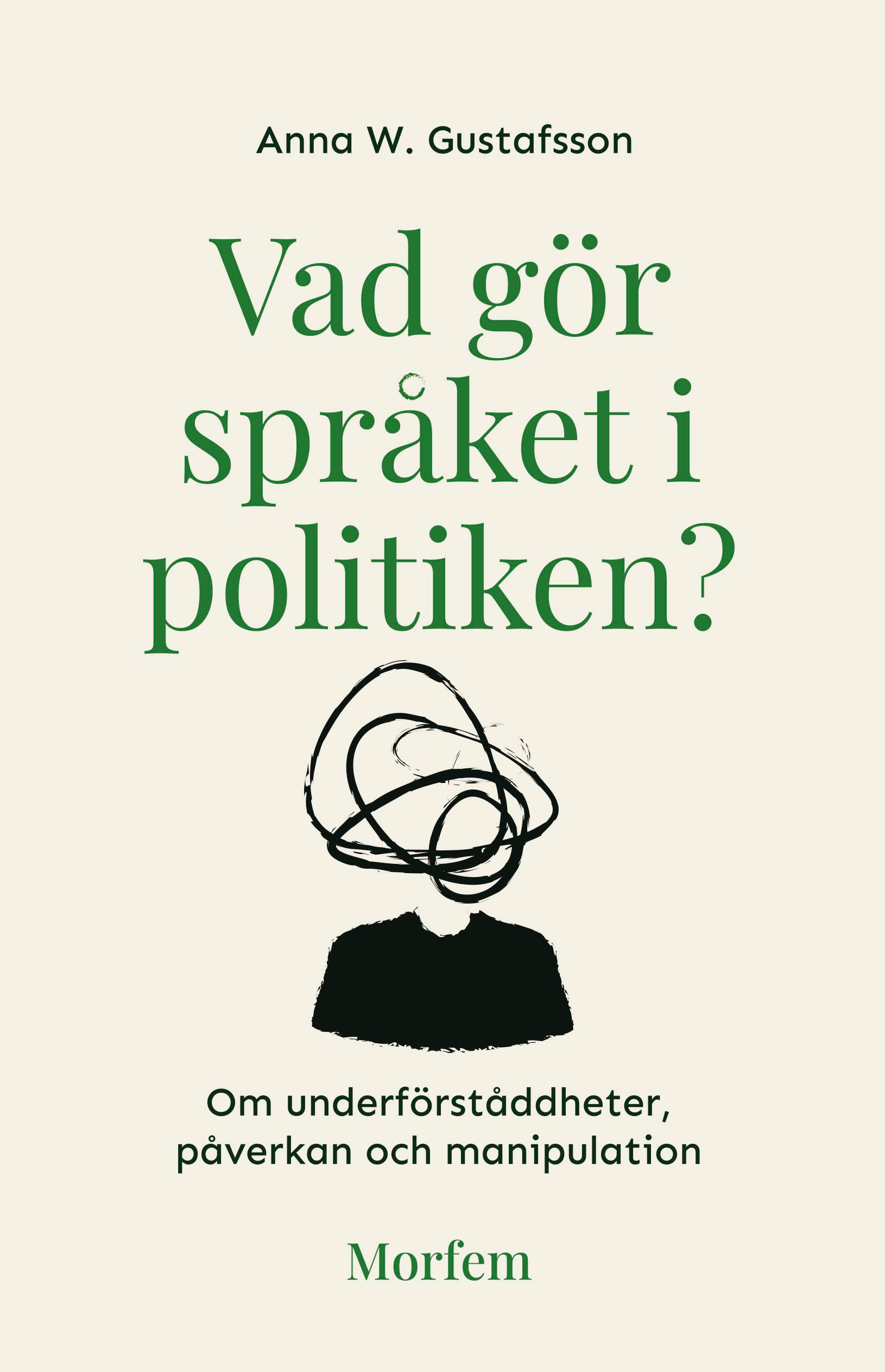 Vad gör språket i politiken? : om underförståddheter, påverkan och manipulation