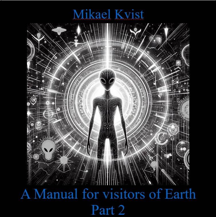 A Manual for Visitors of Earth, Part 2 : Basic understanding of human nature