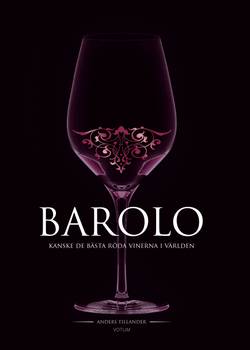 Barolo : Kanske de bästa röda vinerna i världen