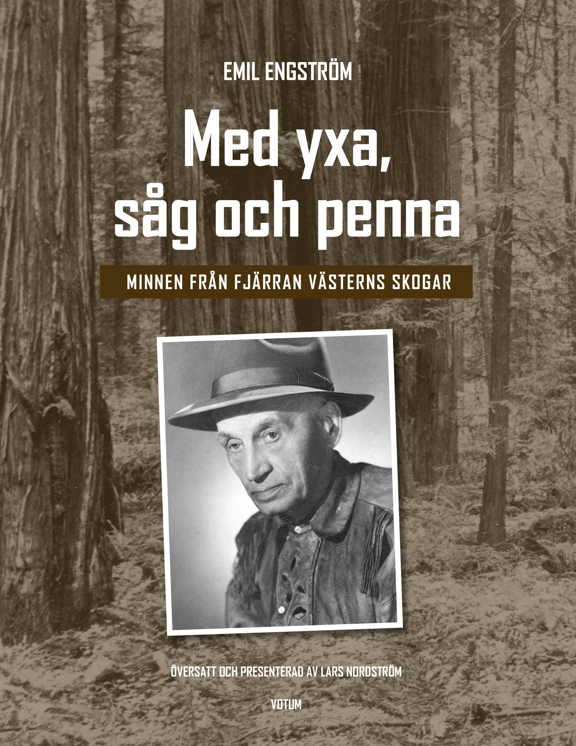 Med yxa, såg och penna : minnen från Fjärran västerns skogar