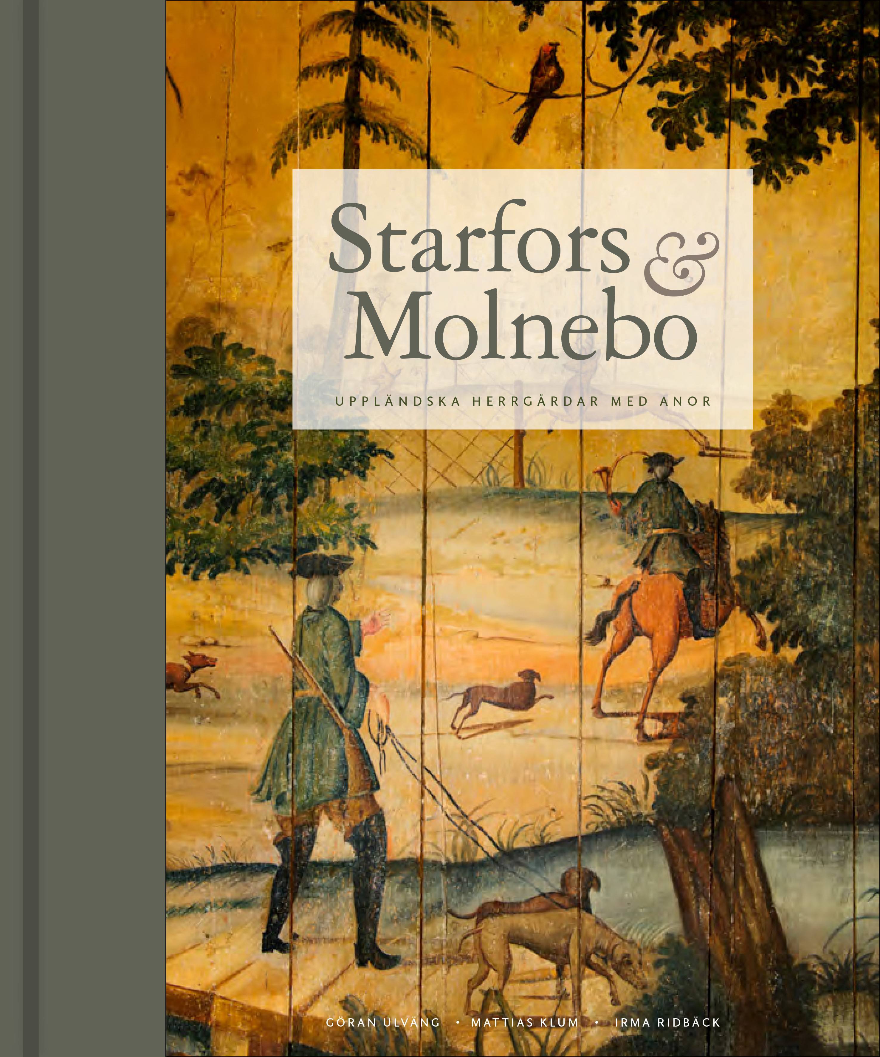 Starfors & Molnebo : Uppländska herrgårdar med anor