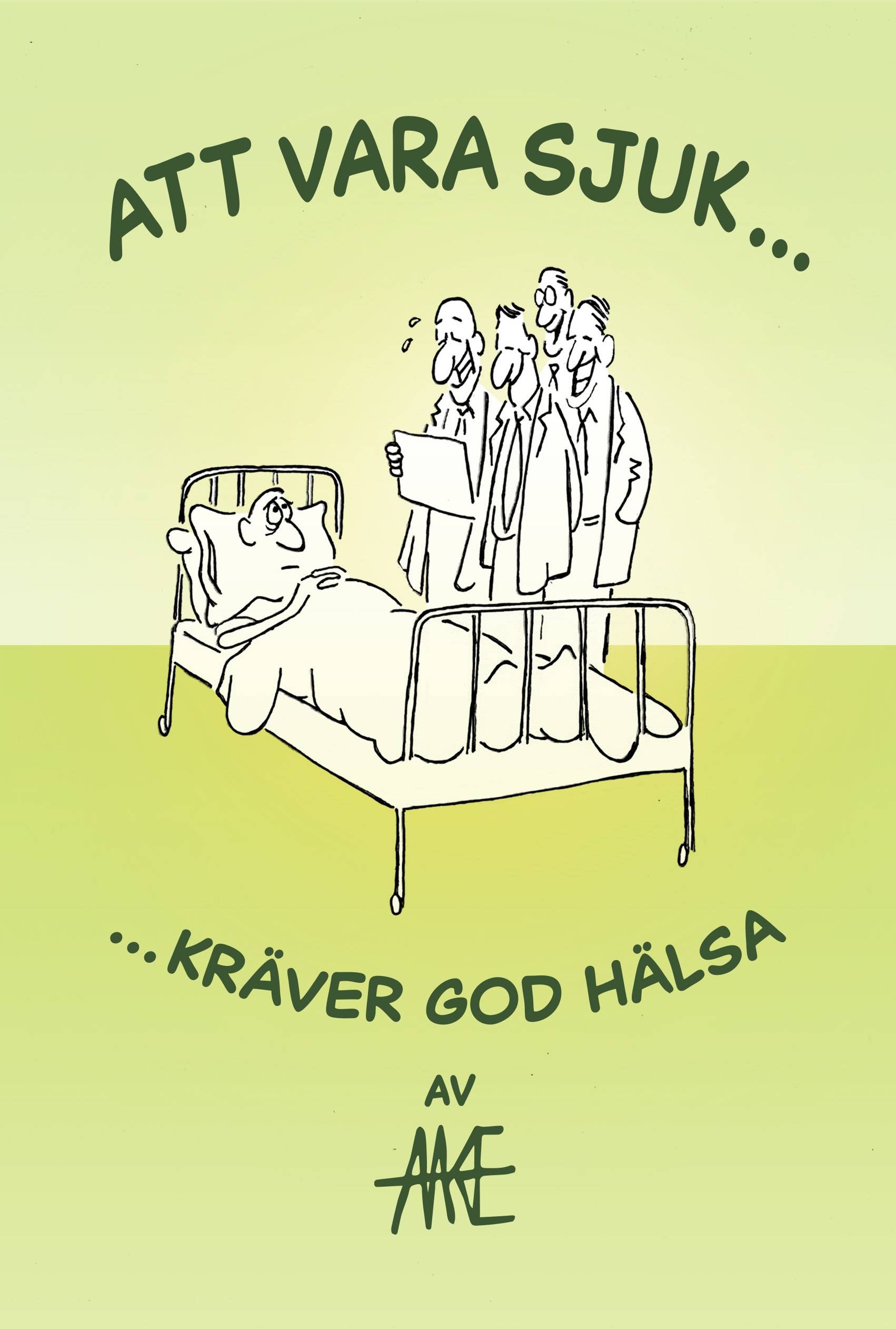 Att vara sjuk kräver god hälsa