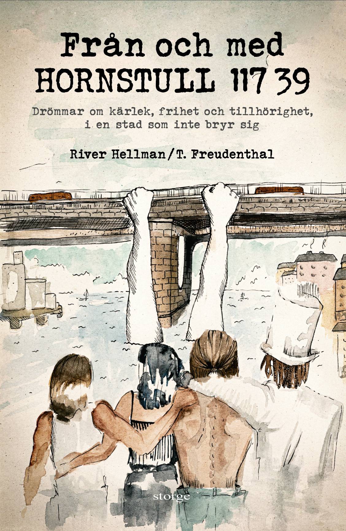 Från och med Hornstull 117 39 : drömmar om kärlek, frihet och tillhörighet, i en stad som inte bryr sig