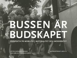 Bussen är budskapet : perspektiv på mobilitet, materialitet och modernitet