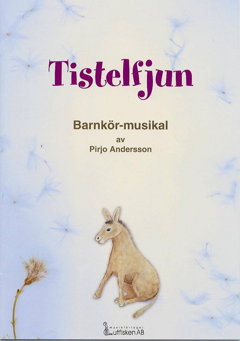 Tistelfjun [Musiktryck] : barnkör-musikal