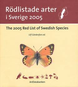 Rödlistade arter i Sverige 2005 = The 2005 red list of Swedish species