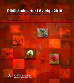 Rödlistade arter i Sverige 2010 / The 2010 red list of Swedish species