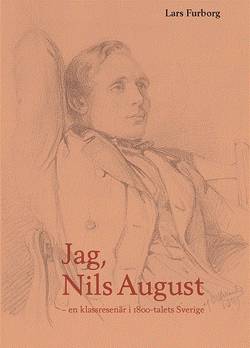 Jag, Nils August : en klassresenär i 1800-talets Sverige