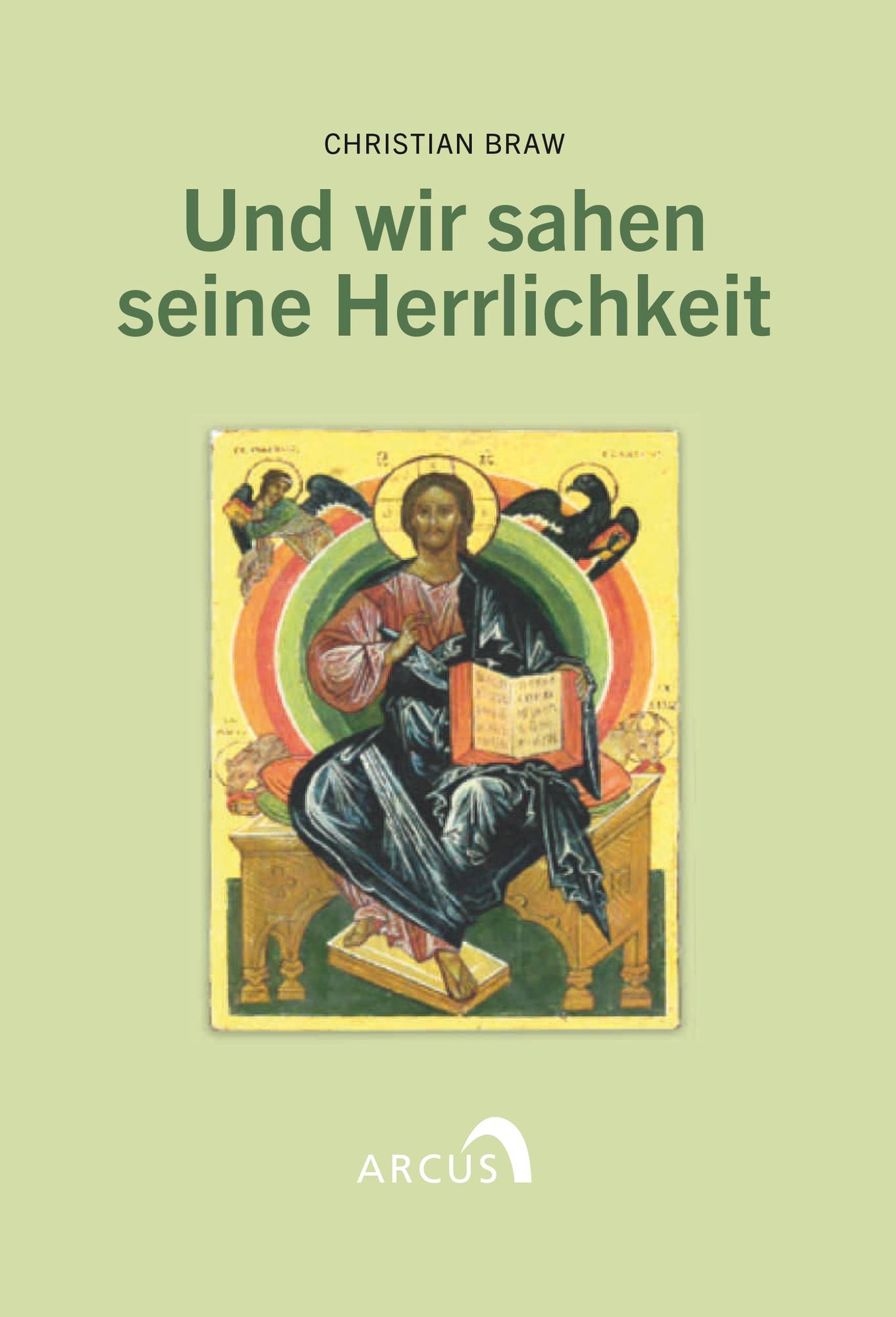 Und wir sahen seine Herrlichkeit