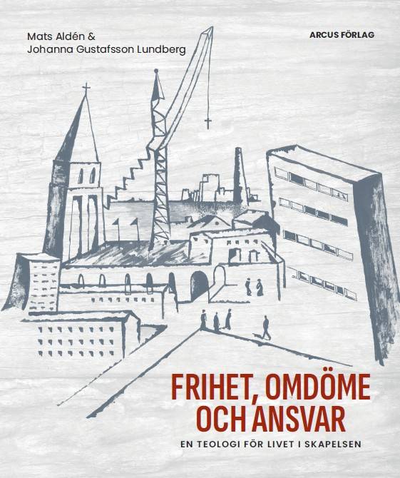 Frihet, omdöme och ansvar : en teologi för livet i skapelsen