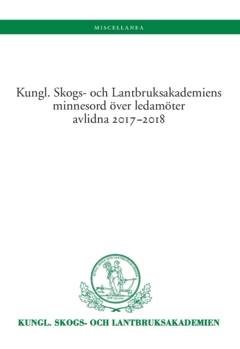 Kungl. Skogs- och Lantbruksakademiens minnesord över ledamöter avlidna 2017−2018