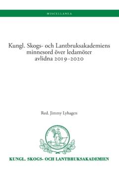 Kungl. Skogs- och Lantbruksakademiens minnesord över ledamöter avlidna 2019-2020