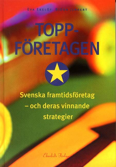 Toppföretagen Svenska Framtidsföretag -och deras vinnande strategier