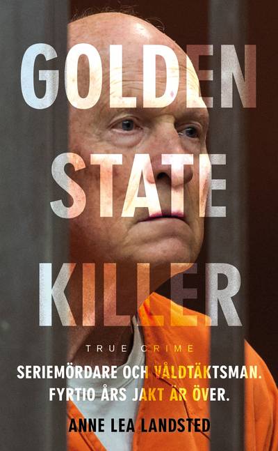 Golden state killer : mannen som hatade kvinnor