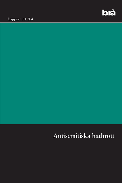 Antisemitiska hatbrott. Brå rapport 2019:4 : en intervjustudie