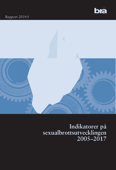 Indikatorer på sexualbrottsutvecklingen 2005-2017. Brå rapport 2019:5