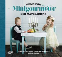 Mums för minigourmeter och matgladisar