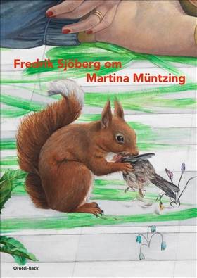 Fredrik Sjöberg om Martina Müntzing : En bok om Martina Müntzings konst