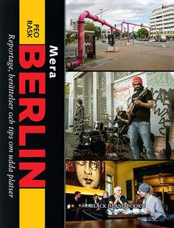 Mera Berlin : reportage, berättelser och tips om udda platser