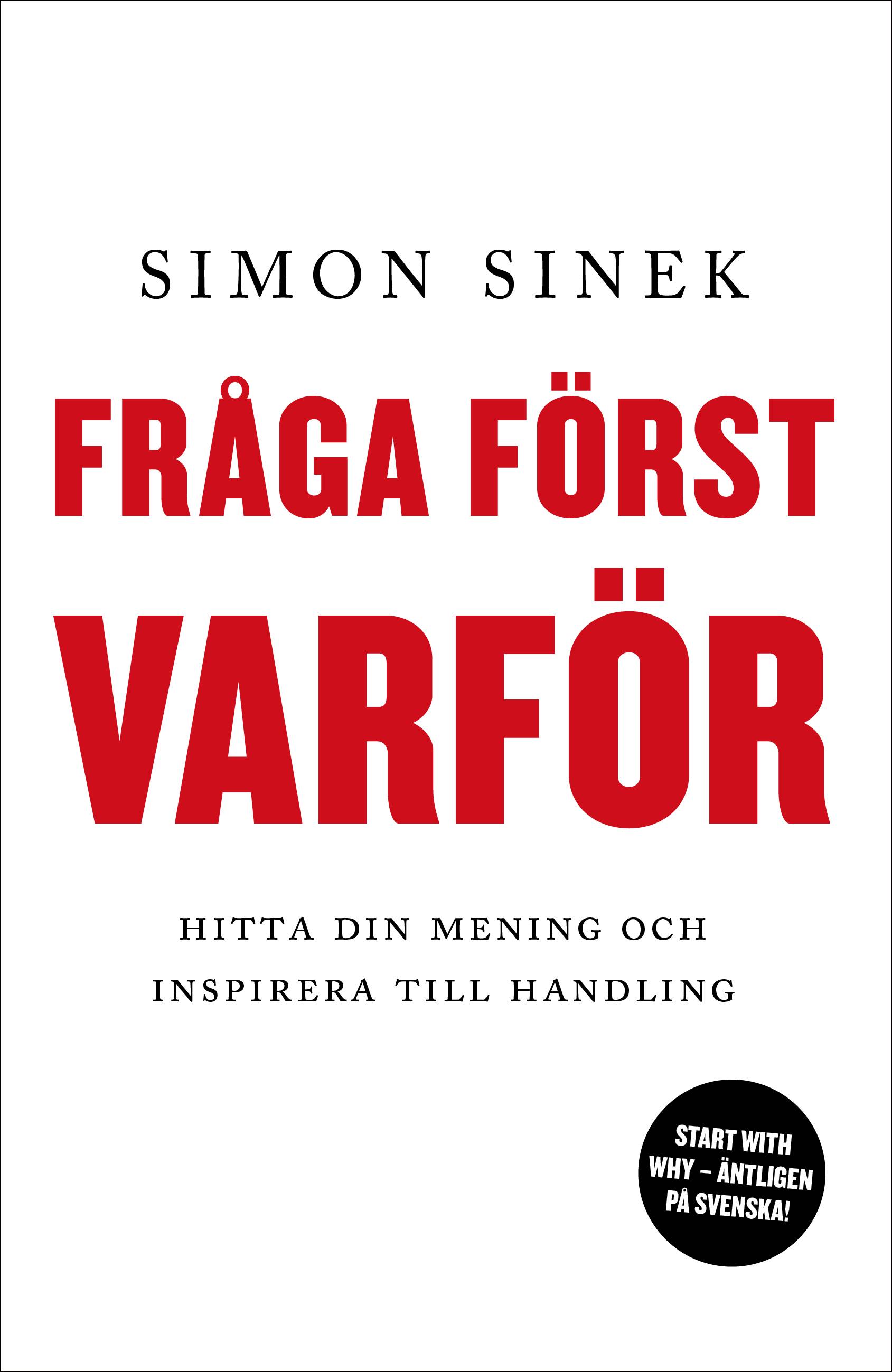 Fråga först varför : hitta din mening och inspirera till handling