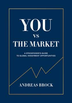 You vs. the Market : A Stockpicker's guide to global investment opportuniti