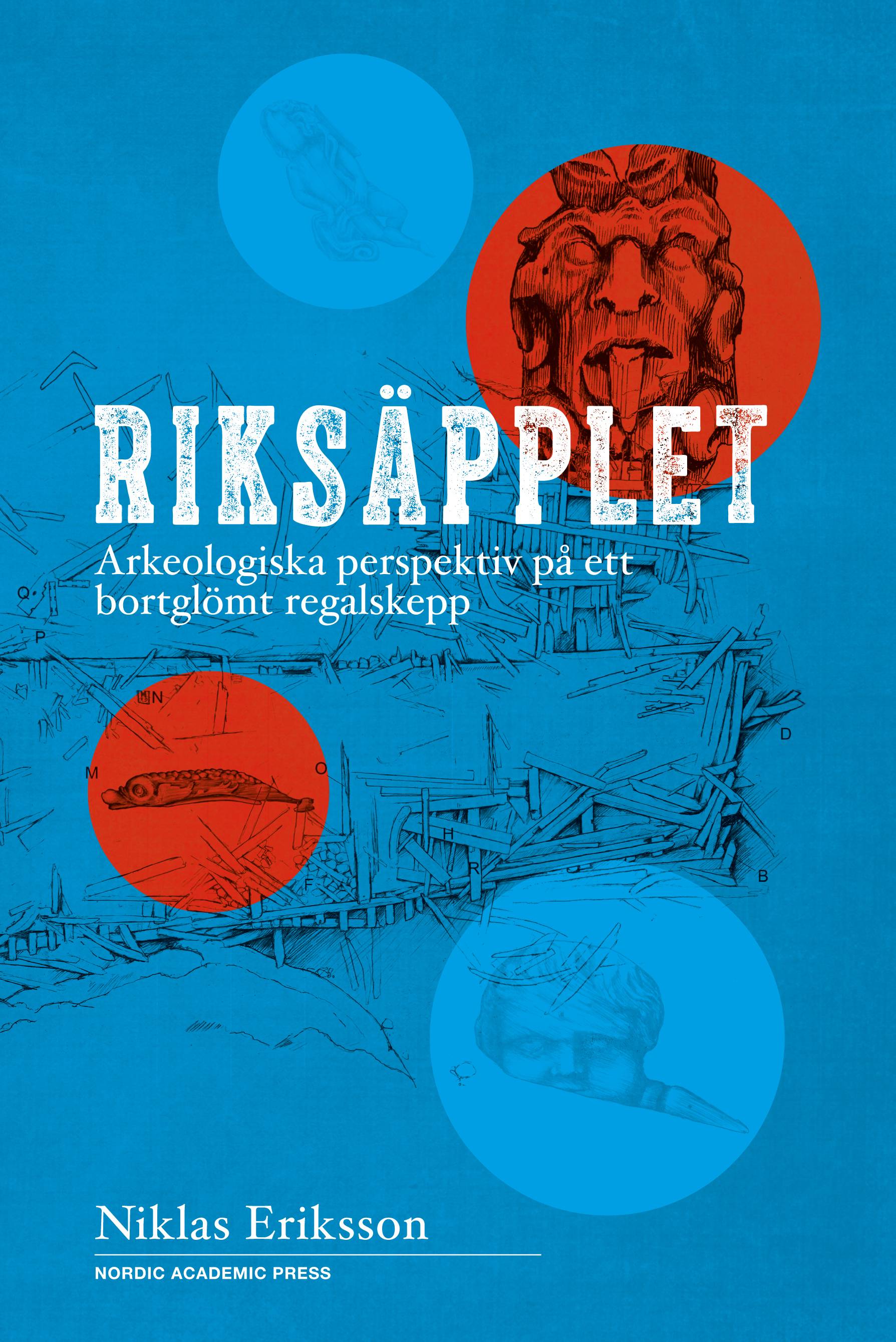 Riksäpplet : arkeologiska perspektiv på ett bortglömt regalskepp