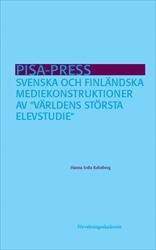 PISA-press : svenska och finländska mediekonstruktioner av ”världens största elevstudie”