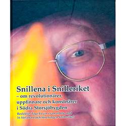 Snillena i Snilleriket : om revolutionärer, uppfinnare och konstnärer i södra Storsjöbygden
