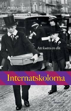 Internatskolorna : att fostra en elit