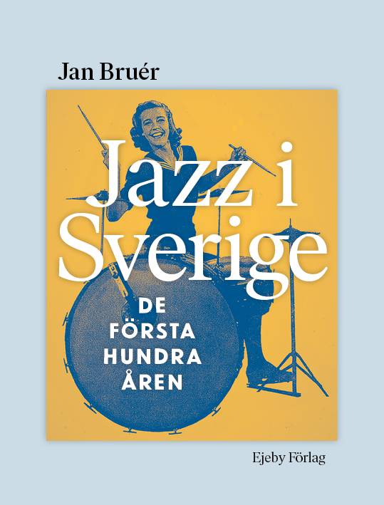 Jazz i Sverige. De första hundra åren