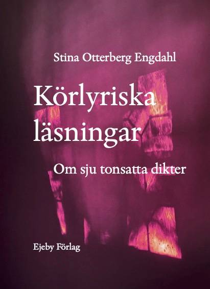 Körlyriska läsningar. Om åtta tonsatta dikter