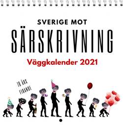 Sverige mot särskrivning - väggkalender 2021