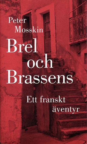 Brel och Brassens. Ett franskt äventyr.