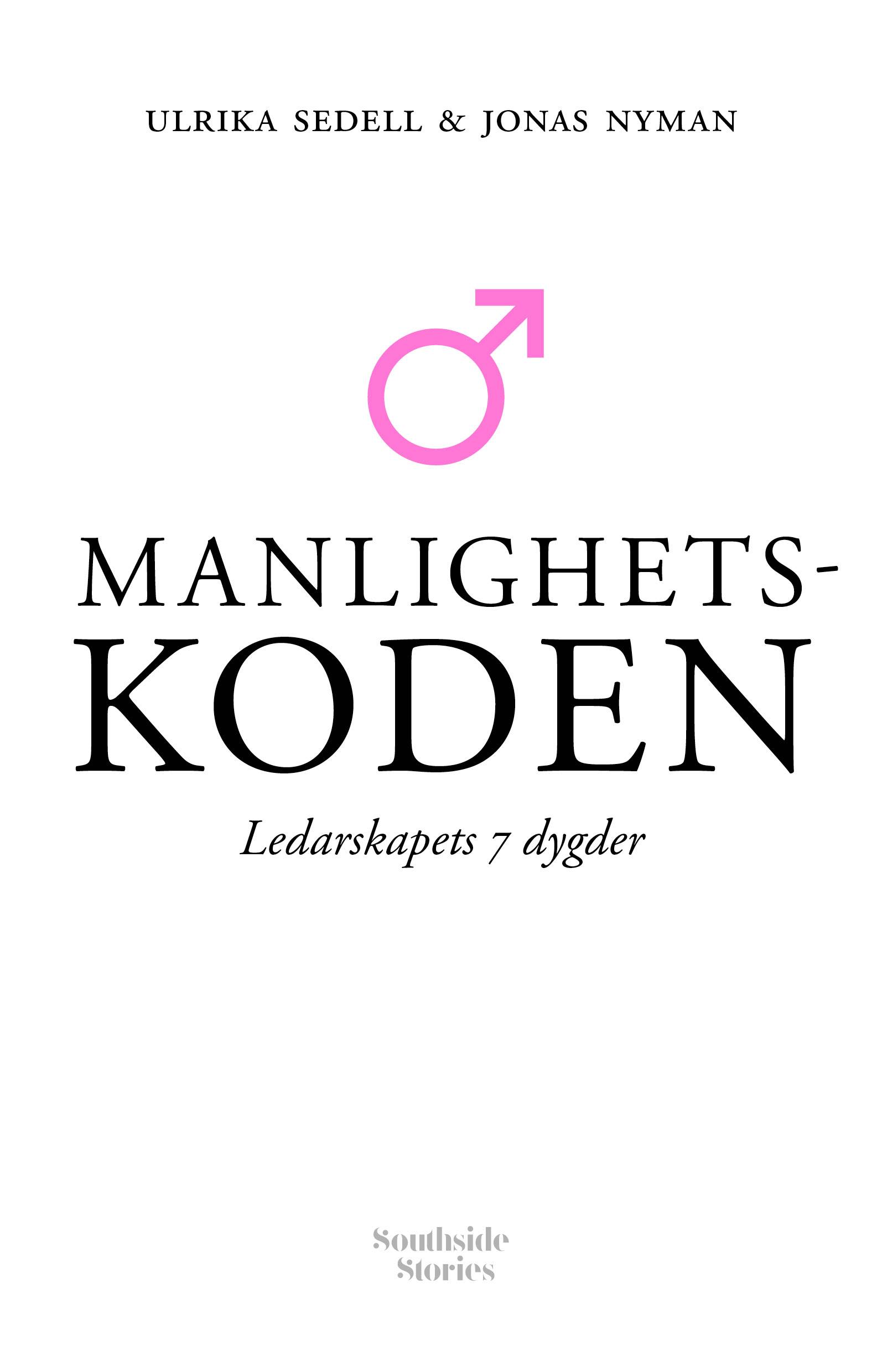 Manlighetskoden : ledarskapets 7 dygder